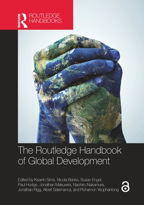 The Routledge Handbook of Global Development by Sims, Kearrin