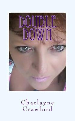 Double Down: Making A Million Dollars in 90 Days! by Crawford, Charlayne A.