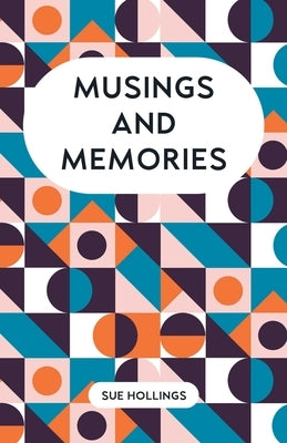 Musings and Memories by Hollings, Sue