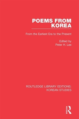 Poems from Korea: From the Earliest Era to the Present by Lee, Peter H.