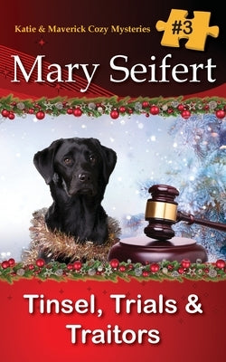 Tinsel, Trials, & Traitors by Seifert, Mary