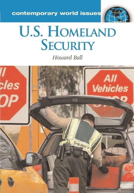 U.S. Homeland Security: A Reference Handbook by Ball, Howard