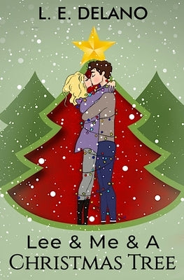 Lee & Me & A Christmas Tree by Delano, L. E.