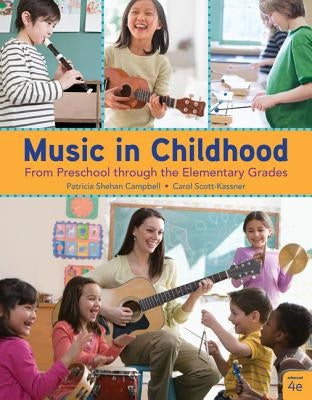 Music in Childhood Enhanced: From Preschool Through the Elementary Grades, Spiral Bound Version by Campbell, Patricia Shehan