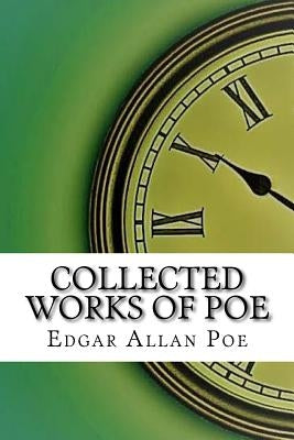 Collected Works of Poe by Allan Poe, Edgar