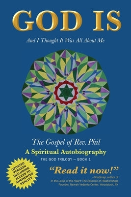 God Is: And I Thought It Was All about Me - The Gospel of Rev. Phil by Strom, Philip