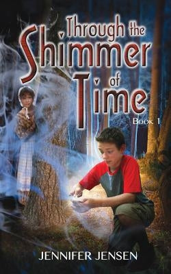 Through the Shimmer of Time by Jensen, Jennifer