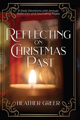 Reflecting on Christmas Past by Greer, Heather