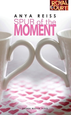 Spur of the Moment by Reiss, Anya