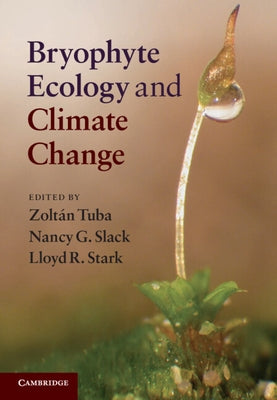 Bryophyte Ecology and Climate Change by Tuba, Zoltán