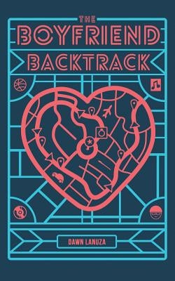 The Boyfriend Backtrack by Lanuza, Dawn