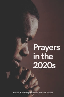 Prayers In the 2020s by Dupler, Ashton