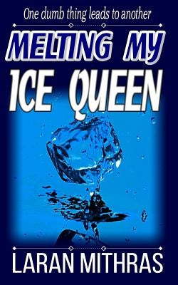 Melting My Ice Queen by Mithras, Laran