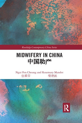 Midwifery in China by Cheung, Ngai Fen