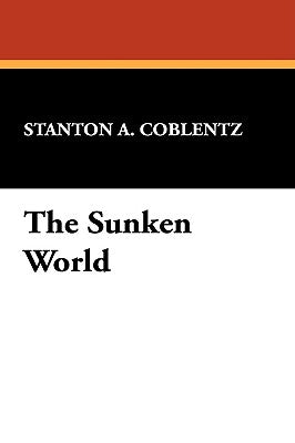 The Sunken World by Coblentz, Stanton A.