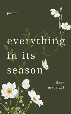 everything in its season by Madrigal, Lizzy