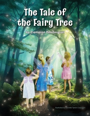 The Tale of the Fairy Tree by Pendergraft, Cameron