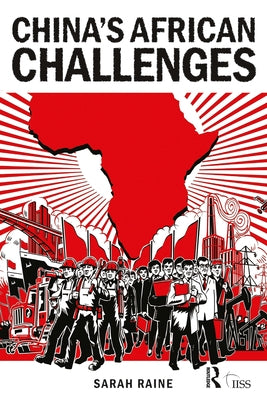 China's African Challenges by Raine, Sarah