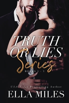 Truth or Lies Series: Books 1-3 by Miles, Ella