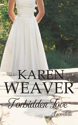 Forbidden Love: A prequel to No Turning Back by Weaver, Karen P.