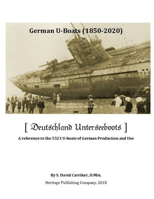 German U-boats [1850-2020] by Carriker, D. Min S. David