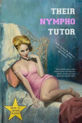 Their Nympho Tutor: Mrs Turner's Extra-Curricular Erotic Education by Press, Locus Elm