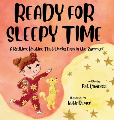 Ready for Sleepy Time: A Bedtime Routine That Works Even in the Summer! by Caviness, Pat