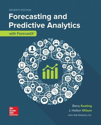Loose Leaf for Forecasting and Predictive Analytics with Forecast X by Wilson, J. Holton