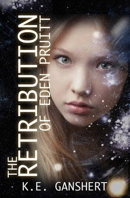 The Retribution of Eden Pruitt by Ganshert, K. E.