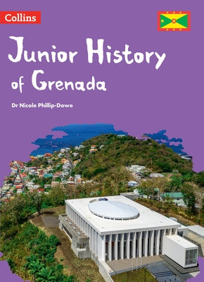 Junior History of Grenada by Dowe, Nicole Phillip