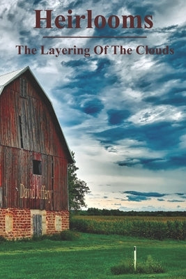 Heirlooms: The Layering Of The Clouds by Jeffery, David