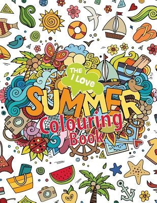 The I Love Summer Colouring Book! by James, Elizabeth