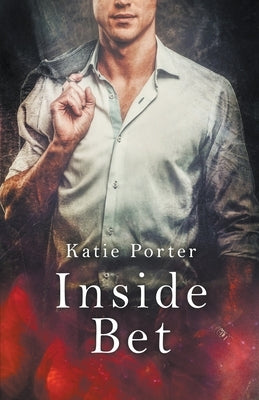 Inside Bet by Porter, Katie