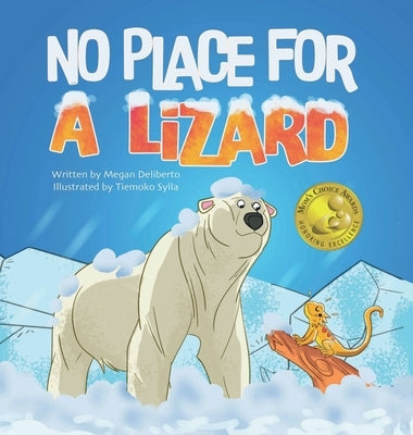 No Place for a Lizard: Children's book about inclusion, friendship and overcoming differences by Deliberto, Megan