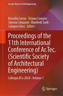 Proceedings of the 11th International Conference of Ar.Tec. (Scientific Society of Architectural Engineering): Colloqui.At.E 2024 - Volume 1 by Corrao, Rossella