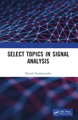 Select Topics in Signal Analysis by Parthasarathy, Harish