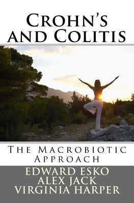 Crohn's and Colitis: The Macrobiotic Approach by Jack, Alex