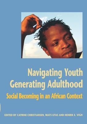 Navigating Youth, Generating Adulthood by Christiansen, Catrine