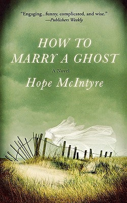 How to Marry a Ghost by McIntyre, Hope
