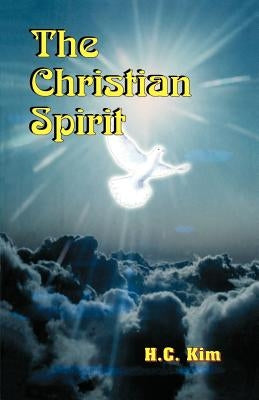 The Christian Spirit: A Poetic Reflection on Philippians by Kim, H. C.