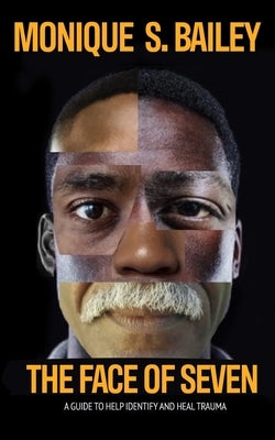 The Face of Seven by Bailey, Monique S.