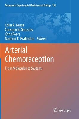 Arterial Chemoreception: From Molecules to Systems by Nurse, Colin A.