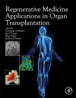 Regenerative Medicine Applications in Organ Transplantation by Orlando, Giuseppe