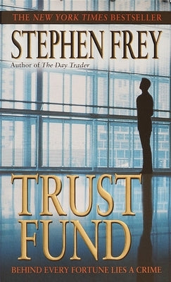 Trust Fund by Frey, Stephen