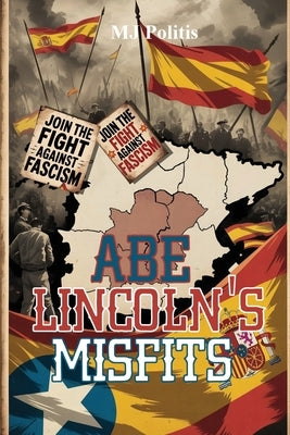 Abe Lincoln's Misfits by Politis, M. J.