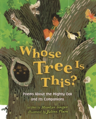 Whose Tree Is This?: Poems about the Mighty Oak and Its Companions by Singer, Marilyn