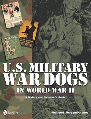 U.S. Military War Dogs in World War II by Rosenkrans, Robert