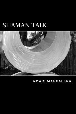 Shaman Talk: A Nagual Woman's Blog by Magdalena, Amari
