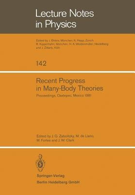 Recent Progress in Many-Body Theories: Proceedings of the Second International Conference Held at Oaxtepec, Mexico, January 12-17, 1981 by Zabolitzky, J. G.