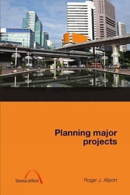Planning Major Projects by Allport, Roger J.